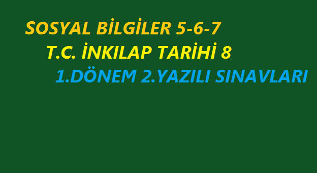 2019-2020 Sosyal Bilgiler – T.C. İnkılap Tarihi 1.Dönem 2.Yazılılar(Tüm Sınıflar)