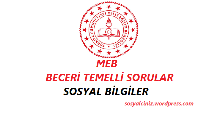7.Sınıf Sosyal Bilgiler MEB Beceri Temelli Sorular Toplu Halde
