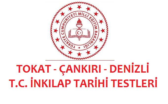 Tokat-Çankırı-Denizli İl Mem T. C. İnkılap Tarihi Testleri