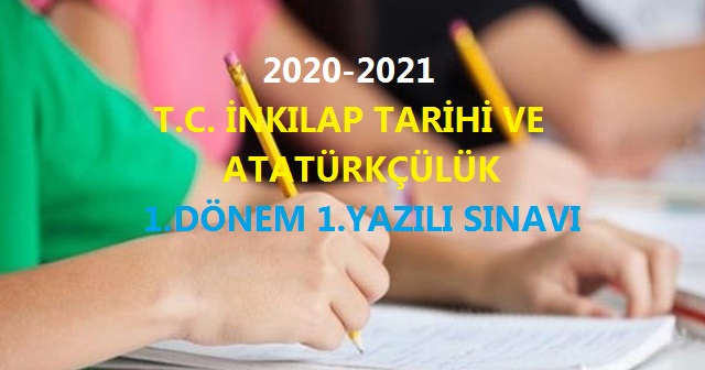 2020-2021 T.C. İnkılap Tarihi 1.Dönem 1.Yazılı Sınavı