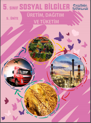 Sosyal Bilgiler 5 TEGM Materyal Üretim Dağıtım ve Tüketim Ünitesi Çalışma Sayfaları