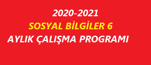 2020-2021 Sosyal Bilgiler 6 Aylık Çalışma Programı
