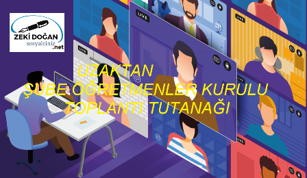 2020-2021 Eğitim Öğretim Yılı Şube Öğretmenler Kurulu Toplantı Tutanağı(Uzaktan)