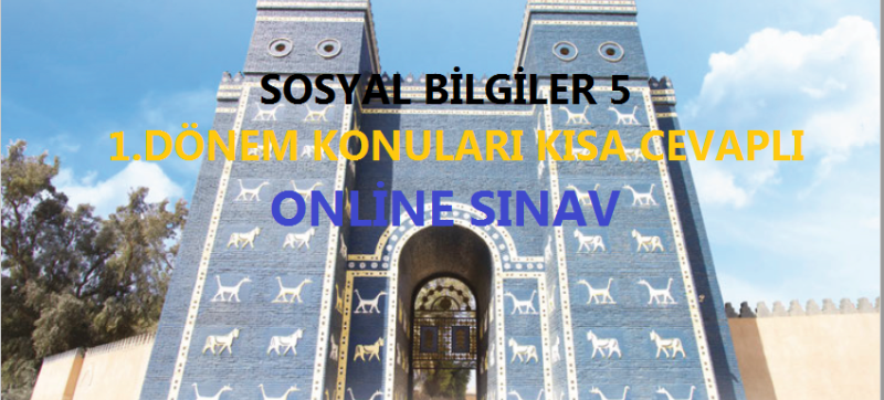 5.Sınıf Sosyal Bilgiler 1.Dönem Konuları Kısa Cevaplı Online Sınav