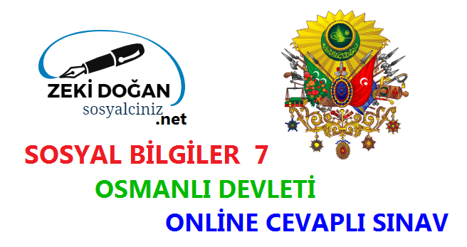 Sosyal Bilgiler 7 Osmanlı Devleti Online Cevaplı Sınav