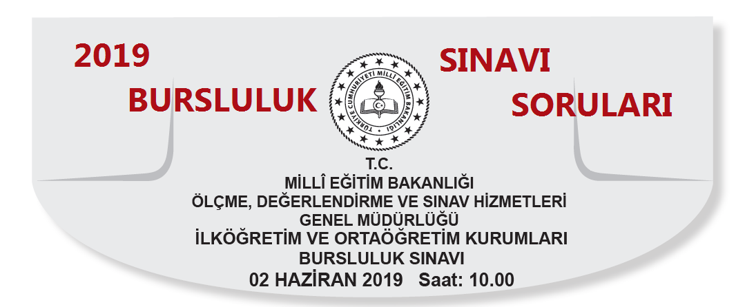 2019 Bursluluk Sınavı Soruları (Sosyal Bilgiler 5-6-7-8)