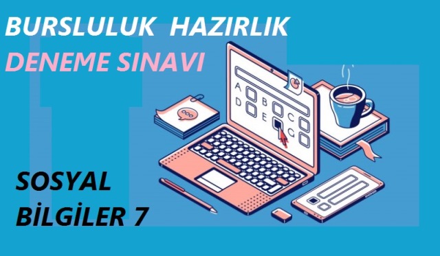 Sosyal Bilgiler 7 Online Bursluluk Deneme Sınavı-2