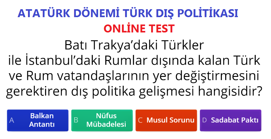 Atatürk Dönemi Türk Dış Politikası Etkileşimli Test