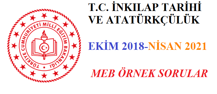2018-2021 T.C. İnkılap Tarihi LGS MEB Örnek Sorular (Toplu)