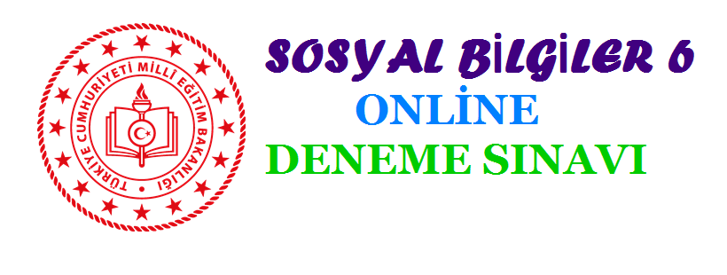 Sosyal Bilgiler 6 Online Deneme Sınavı