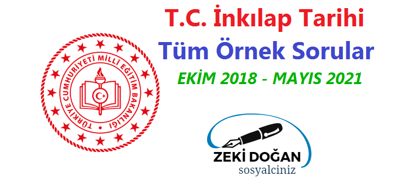 T.C. İnkılap Tarihi Tüm Örnek Sorular (Ekim 2018-Mayıs 2021)