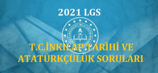 2021 LGS T. C. İnkılap Tarihi Soruları