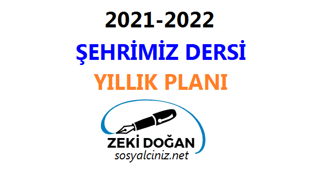 2021-2022 Şehrimiz Dersi Yıllık Planı