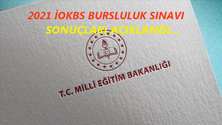 2021 Bursluluk Sınavı(İOKBS) Sonuçları Açıklandı