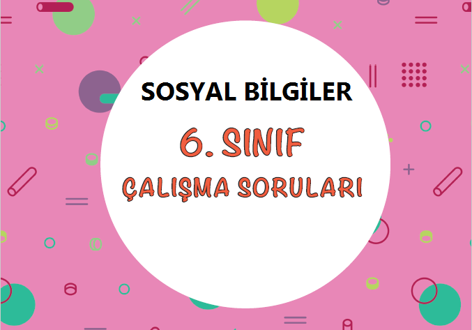 Sosyal Bilgiler 6 MEB Çalışma Soruları (Ekim)