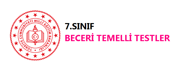 7.Sınıf Beceri Temelli Testler