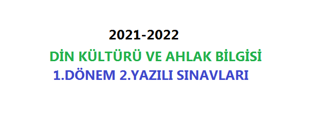 4-5-6-7. Sınıf Din Kültürü ve Ahlak Bilgisi 1.Dönem 2.Yazılı