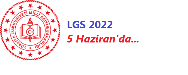 LGS 2022 5 Haziran’da yapılacak