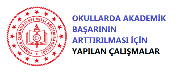 Okullarda Akademik Başarının Arttırılması İçin Yapılan Çalışmalar