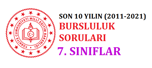 Son 10 Yılın 7. Sınıf Bursluluk Çıkmış Soruları