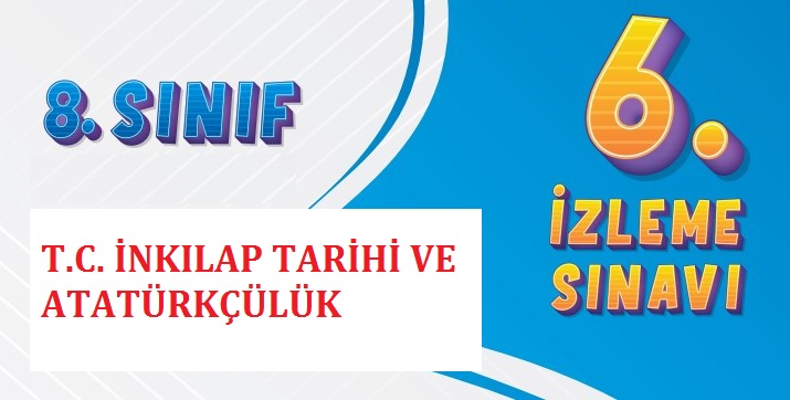 Sivas MEM T. C. İnkılap Tarihi 6. İzleme Sınavı