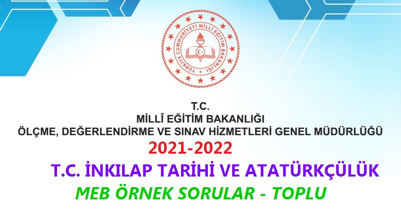2021-2022 T. C. İnkılap Tarihi MEB Örnek Sorular Toplu