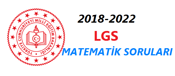 2018-2022 LGS Matematik Soru ve Cevapları