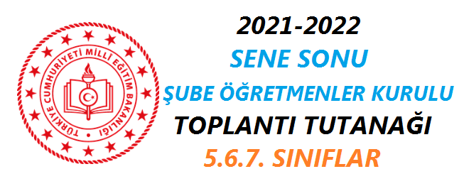2021-2022 Şube Öğretmenler Kurulu Sene Sonu Toplantı Tutanağı