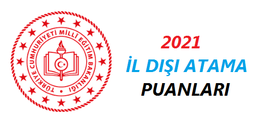2021 İl Dışı Atama Puanları