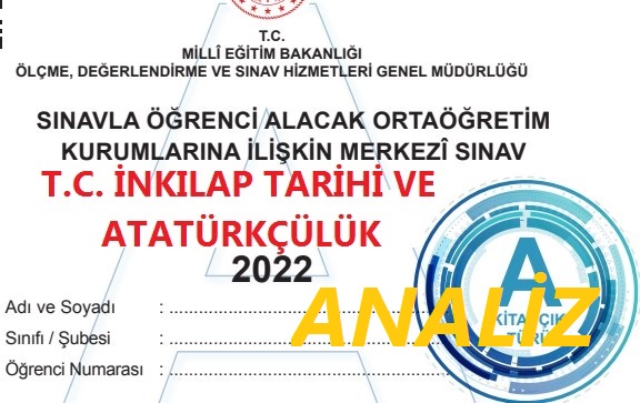 2022 LGS T. C. İnkılap Tarihi Sorularının Analizi ve Değerlendirmesi