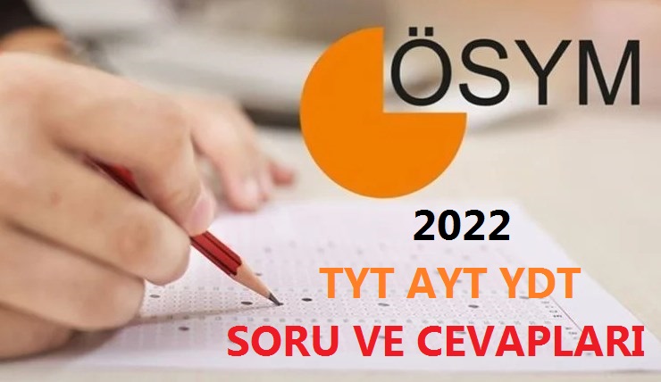 2022 YKS TYT AYT YDT Soru ve Cevapları