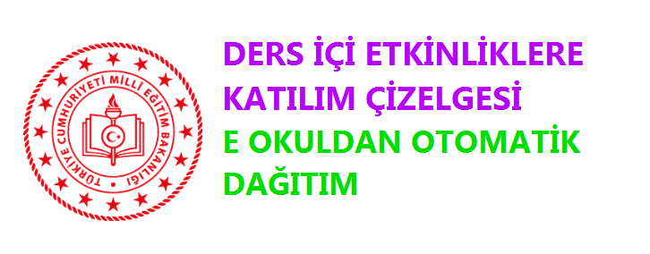 Ders ve Etkinliklere Katılım Çizelgesi E Okuldan Otomatik Dağıtım