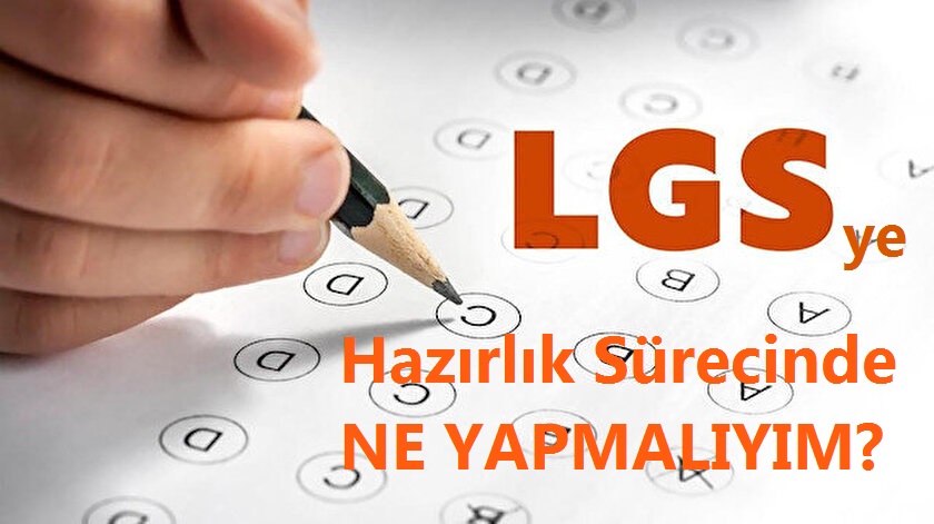 2023 LGS hazırlık sürecinde ne yapmalıyım