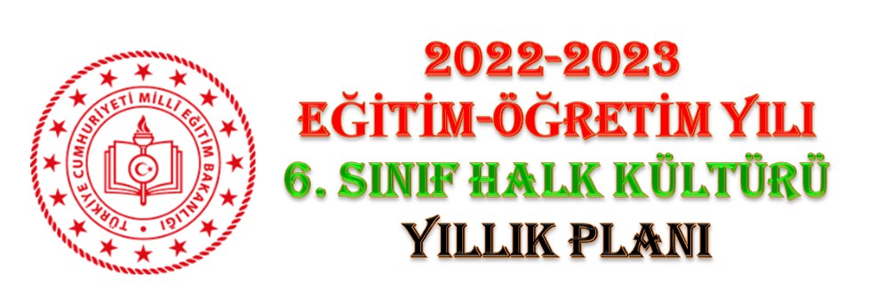 2022-2023 6. Sınıf Seçmeli Halk Kültürü Yıllık Planı