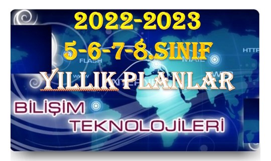 2022-2023 Bilişim Teknolojileri ve Yazılım 5-6-7-8. Sınıf Yıllık Planları