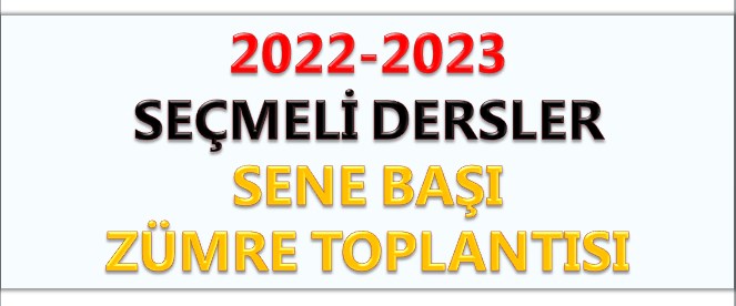 2022-2023 Seçmeli Dersler Sene Başı Zümre Toplantısı