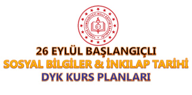 26 Eylül Başlangıçlı Sosyal Bilgiler İnkılap Tarihi DYK Kurs Planları