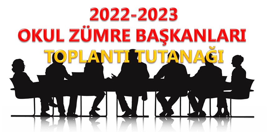 2022-2023 Okul Zümre Başkanları Toplantı Tutanağı