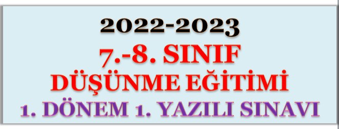 2022-2023 8. Sınıf Düşünme Eğitimi 1. Dönem 1. Yazılı