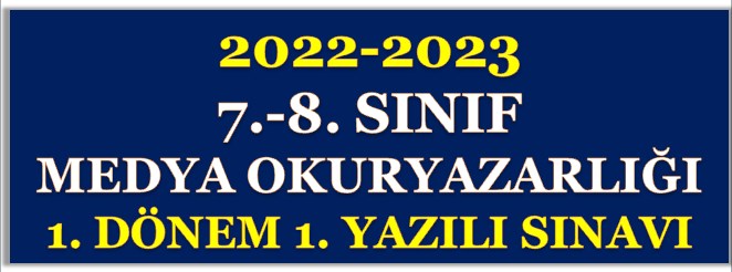 2022-2023 7-8. Sınıf Medya Okuryazarlığı 1. Dönem 1. Yazılı Test
