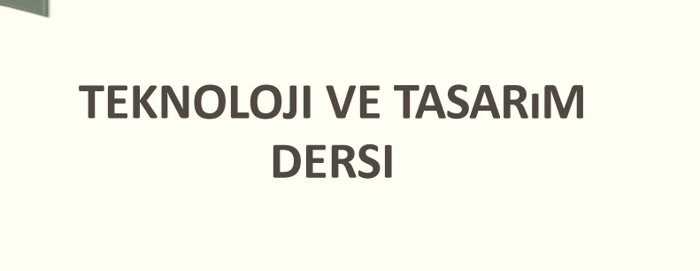 Teknoloji ve Tasarım Ders Notları