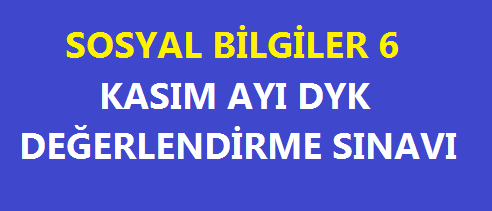 Sosyal Bilgiler 6 Kasım DYK Değerlendirme Sınavı ve Analizi