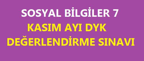 Sosyal Bilgiler 7 Kasım DYK Değerlendirme Sınavı ve Analizi
