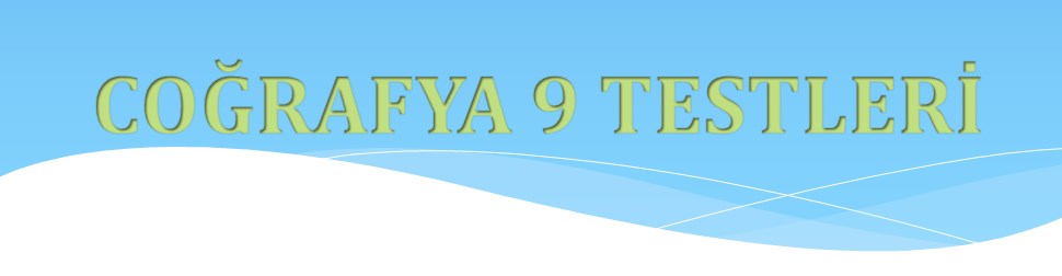 Coğrafya Bilimi İnsan ve Doğa Test