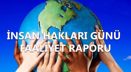 10 Aralık İnsan Hakları Günü Etkinlik ve Faaliyet Raporu