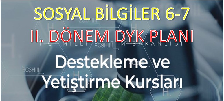Sosyal Bilgiler 6-7 DYK II. Dönem Planı