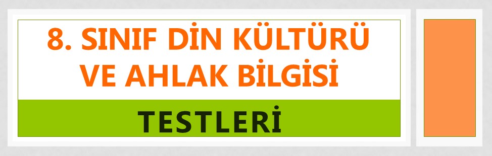 8. Sınıf Din Kültürü 5. Ünite İslam Dininin Temel Kaynakları Testleri
