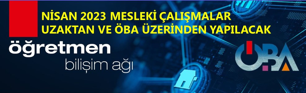 Nisan 2023 Mesleki Çalışmaları Uzaktan Yapılacak