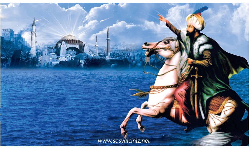 İstanbul’un Fethi Fatih Sultan Mehmet