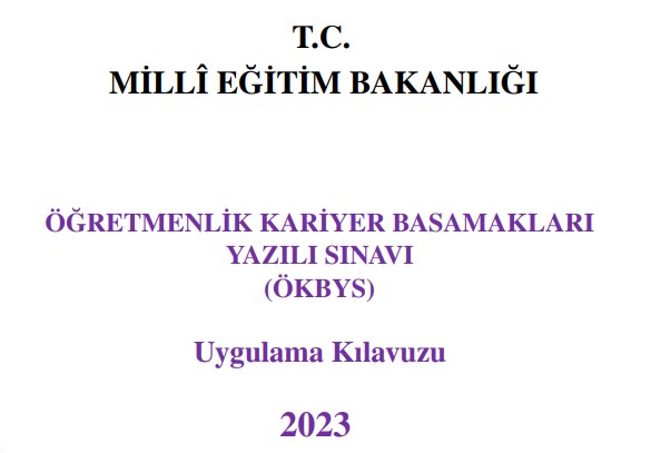2023 Öğretmenlik Kariyer Basamakları Yazılı Sınavı Uygulama Kılavuzu